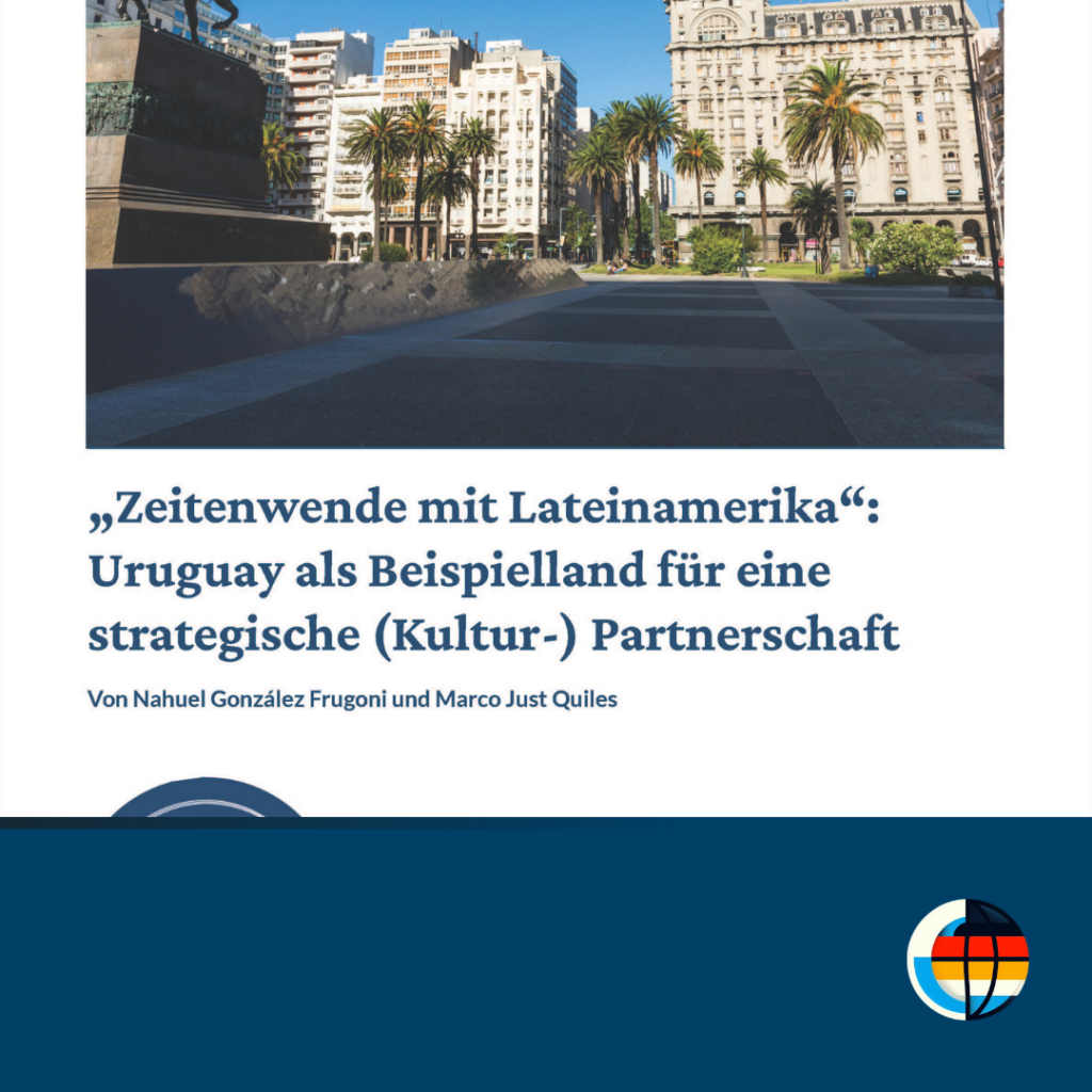 Beitrag mit der Stiftung Verbundenheit: »Zeitenwende mit Lateinamerika – Uruguay als Beispielland für eine strategische (Kultur-)Partnerschaft«